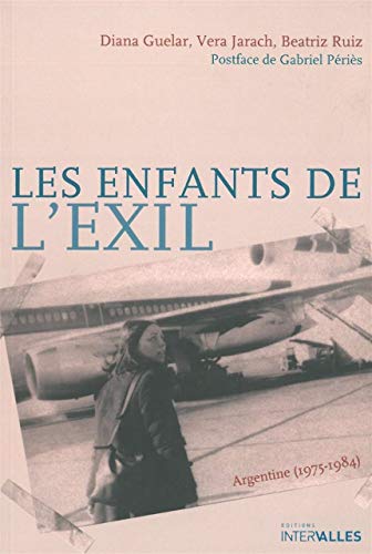 Stock image for Les Enfants De L'exil : Argentine, 1975-1984 for sale by RECYCLIVRE