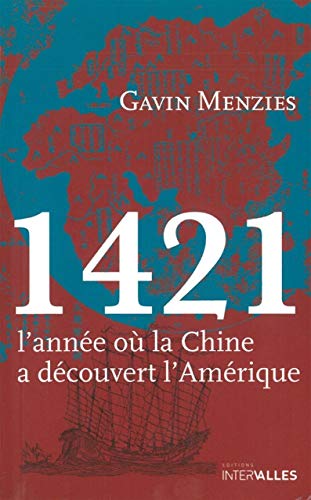 Imagen de archivo de 1421, l'anne o la Chine a dcouvert l'Amrique a la venta por medimops