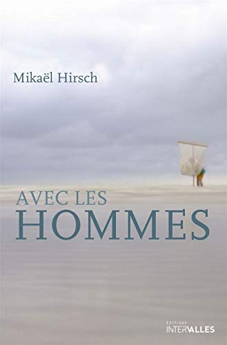 Beispielbild fr Avec les hommes Hirsch, Mikaël zum Verkauf von LIVREAUTRESORSAS