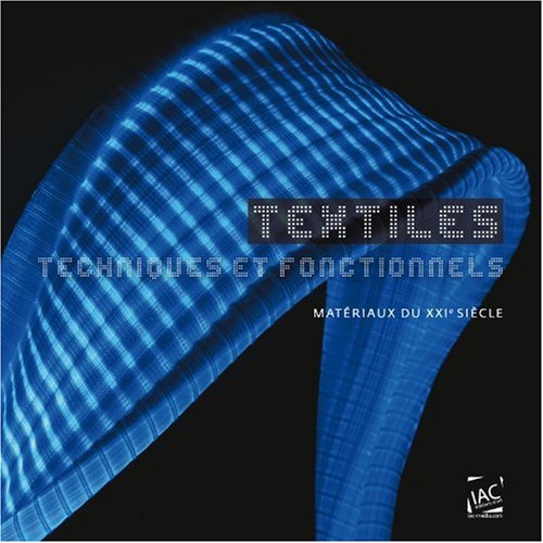 Beispielbild fr Textiles techniques et fonctionnels. Materiaux du XXIe siecle. zum Verkauf von Books+