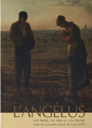 Beispielbild fr L'Angelus, une priere, un tableau, un peintre. zum Verkauf von Books+