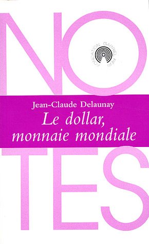 Stock image for Le dollar, monnaie mondiale for sale by pompon