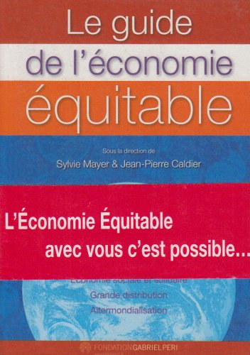 Stock image for Le Guide de l'Economie Equitable Commerce Equitable Cooperatives Mutuelles Associations for sale by Librairie Th  la page