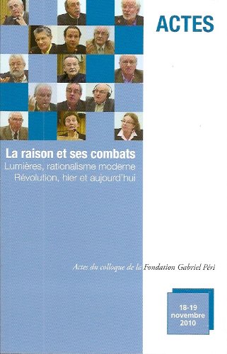 Stock image for La raison et ses combats - Lumi res, rationalisme moderne - R volution, hier et aujourd'hui for sale by LIVREAUTRESORSAS