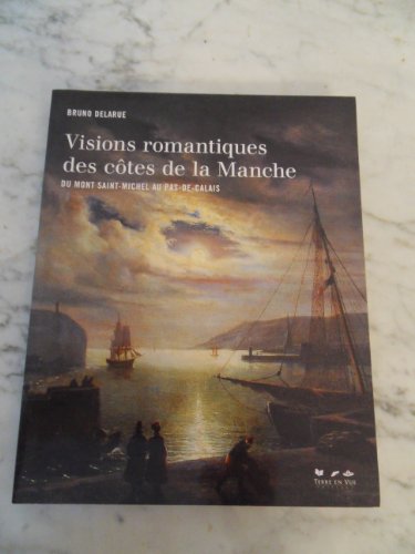 Beispielbild fr VISIONS ROMANTIQUES DES COTES DE LA MANCHE zum Verkauf von medimops