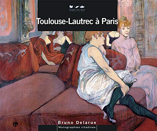 Beispielbild fr TOULOUSE LAUTREC A PARIS zum Verkauf von Librairie Th  la page