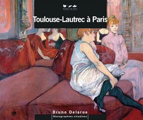 Stock image for TOULOUSE LAUTREC A PARIS for sale by Librairie Th  la page