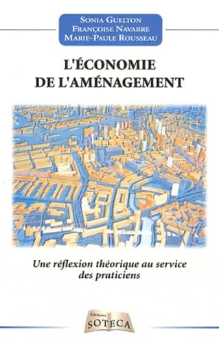 Beispielbild fr L'conomie de l'amnagement du territoire : Une rflexion thorique au service des praticiens zum Verkauf von Ammareal