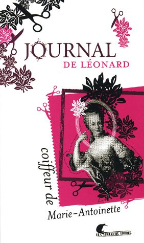 9782916399034: Journal de Lonard: Coiffeur de Marie-Antoinette