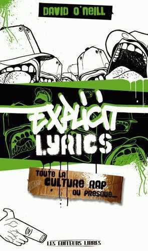 Explicit Lyrics: Toute la culture rap ou presque (9782916399058) by OÂ´Neill, David