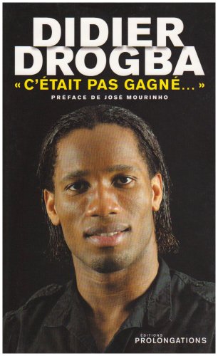 Stock image for Didier Drogba : C'tait pas gagn. for sale by medimops