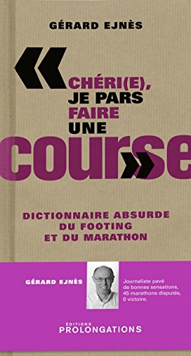 Stock image for Chri(e), je pars faires une course: Dictionnaire absurde du footing et du marathon for sale by Ammareal