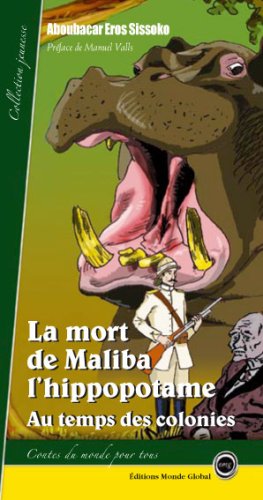 Stock image for La mort de Maliba l'hippopotame : Au temps des colonies for sale by medimops