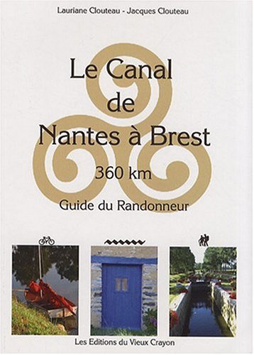 Beispielbild fr Canal de Nantes a Brest - Guide du Randonneur (Edition 2008-2009) Clouteau, Lauriane et Clouteau, Jacques zum Verkauf von Au bon livre