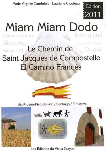 Miam-miam-dodo Espagne Camino Frances 2011 (de St-Jean-Pied-de-Port à Santiago) - Marie-Virginie Cambriels & Lauriane Clouteau
