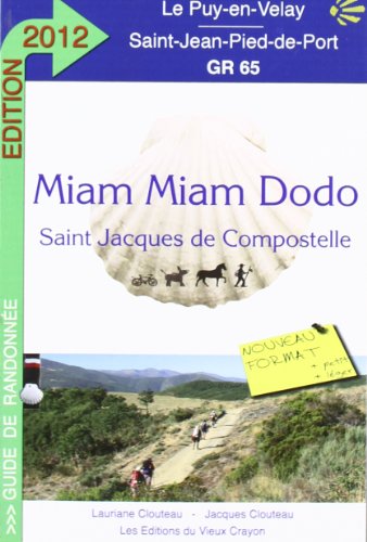 Beispielbild fr miam-miam-dodo gr 65 2012 (du puy-en-velay a saint-jean-pied-de-port) zum Verkauf von Chapitre.com : livres et presse ancienne