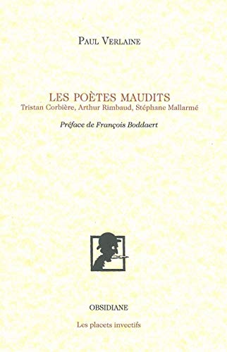 Imagen de archivo de Les Potes maudits: Tristan Corbire, Arthur Rimbaud, Stphane Mallarm a la venta por Ammareal