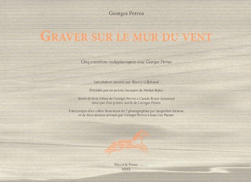 Beispielbild fr graver sur le mur du vent: CINQ ENTRETIENS RADIOPHONIQUES AVEC GEORGES PERROS zum Verkauf von Ammareal