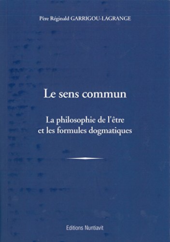 Beispielbild fr Le sens commun: La philosophie de l'tre et les formules dogmatiques zum Verkauf von Gallix