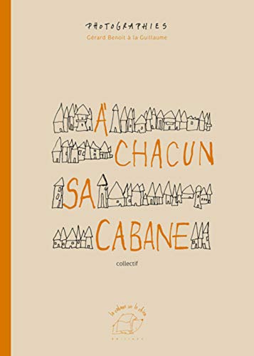 Beispielbild fr A Chacun Sa Cabane zum Verkauf von Ammareal