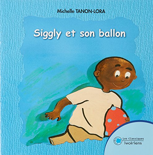 Imagen de archivo de Siggly et Son Ballon Tanon-Lora, Michelle a la venta por BIBLIO-NET