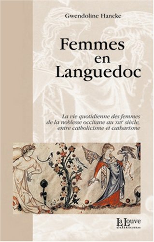 Beispielbild fr Femmes en languedoc - la vie quotidienne des femmes zum Verkauf von LiLi - La Libert des Livres