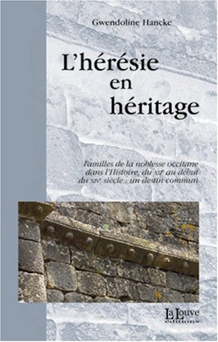 Beispielbild fr L'hrsie en hritage. Familles de la noblesse occitane dans l'Histoire, du XIIe au dbut du XIVe sicle : un destin commun. zum Verkauf von Mouvements d'Ides - Julien Baudoin