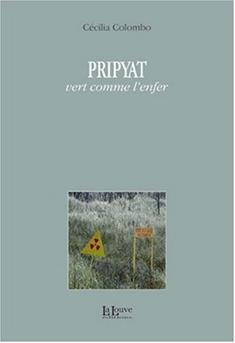 Beispielbild fr Pripyat, vert comme l'enfer zum Verkauf von Chapitre.com : livres et presse ancienne