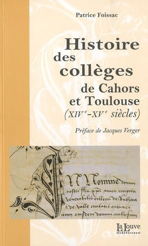 Beispielbild fr Histoire des collges de Cahors et Toulouse (XIVe-XVe sicles) zum Verkauf von Ammareal