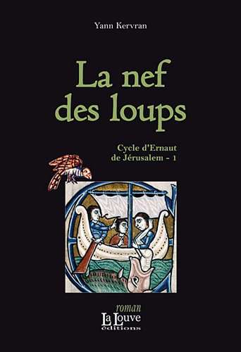 Beispielbild fr Cycle d'Ernaut de Jrusalem, Tome 1 : La nef des loups zum Verkauf von medimops