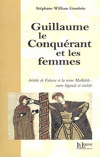 Beispielbild fr Guillaume le Conqurant et les femmes zum Verkauf von Ammareal