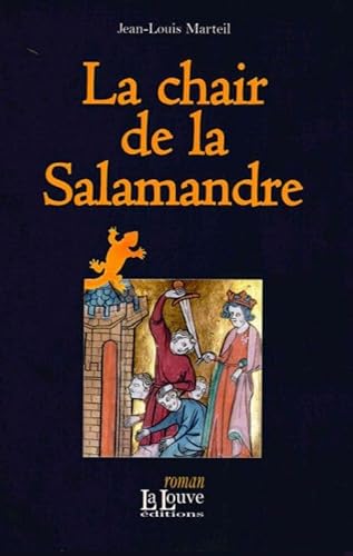 Beispielbild fr La chair de la salamandre zum Verkauf von Gallix