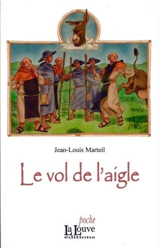 Beispielbild fr Le vol de l'aigle [Broch] Marteil, Jean-Louis zum Verkauf von BIBLIO-NET