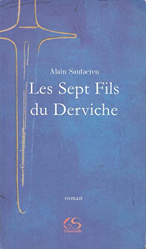 Beispielbild fr Les Sept Fils du Derviche: Suivi du Manifeste contrelittraire zum Verkauf von Ammareal