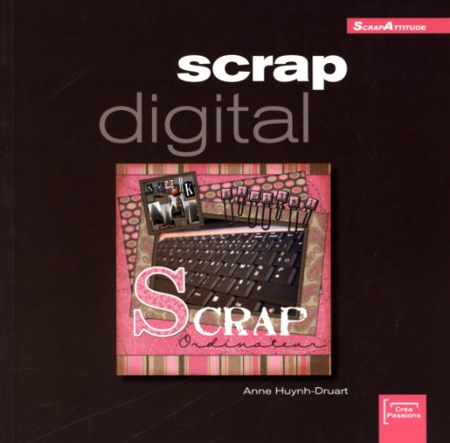 Beispielbild fr Scrap digital (ancien prix diteur 15 euros) zum Verkauf von Ammareal