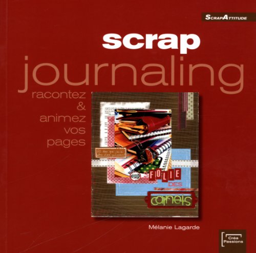 Beispielbild fr Scrap journaling : Racontez et animez vos pages zum Verkauf von medimops