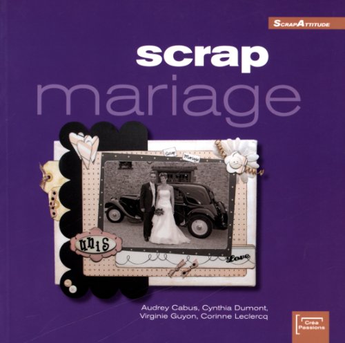 9782916495187: Scrap mariage (ancien prix diteur 15 euros)