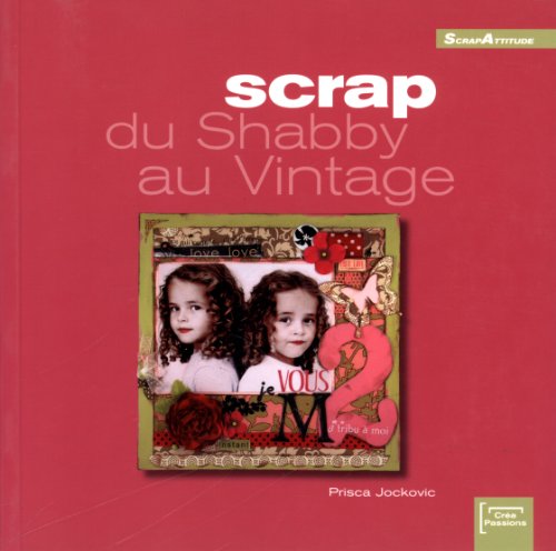 Stock image for Scrap, du Shabby au Vintage for sale by medimops