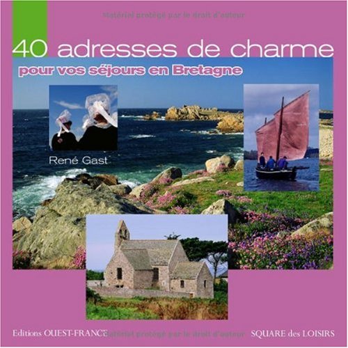 Beispielbild fr 40 adresses de charme pour vos sjours en Bretagne zum Verkauf von Ammareal