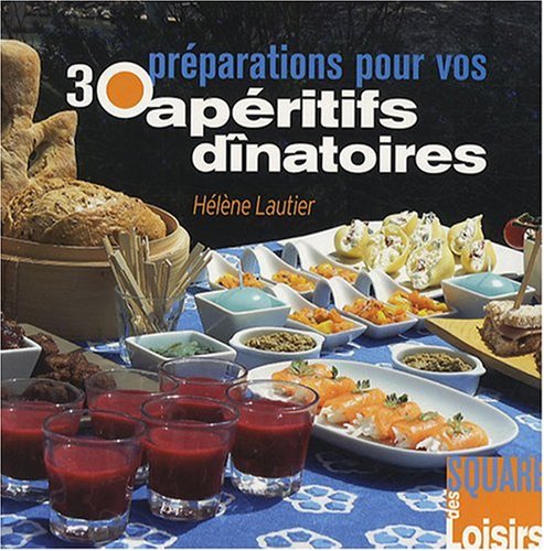 Beispielbild fr 30 prparations pour vos apritifs dnatoires zum Verkauf von Ammareal