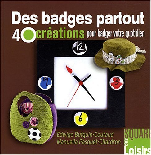 Imagen de archivo de Des Badges Partout 40 crations pour badger votre quotidien a la venta por Ammareal