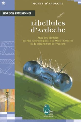 Beispielbild fr Libellules d'Ardche : Atlas des libellules du Parc naturel rgional des Monts d'Ardche et du dpartement de l'Ardche zum Verkauf von ECOSPHERE