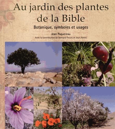 9782916525068: Au jardin des plantes de la Bible: Botanique, symboles et usages