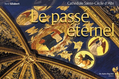 9782916534381: Passe Eternel Cathdrale Sainte-Ccile d'Albi (Anglais)