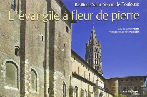 Stock image for Evangile a Fleur de Pierre (l') Basilique Saint Sernin de Toulouse for sale by Ammareal