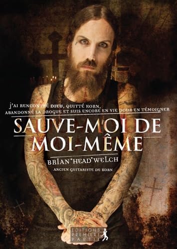 Stock image for Sauve-moi De Moi-mme : Comment J'ai Rencontr Dieu, Quitt Korn, Abandonn La Drogue Et Suis Encore for sale by RECYCLIVRE