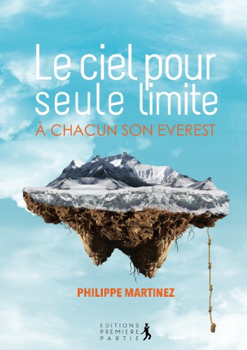 Le ciel pour seule limite (9782916539690) by MARTINEZ, Jean-Claude