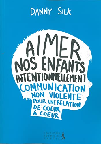 Beispielbild fr Aimer Nos Enfants Intentionnellement : Communication Non Violente Pour Une Relation De Coeur  Coeur zum Verkauf von RECYCLIVRE