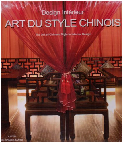 Beispielbild fr Art du style chinois, design intrieur = The art of chinese style in interior design zum Verkauf von medimops