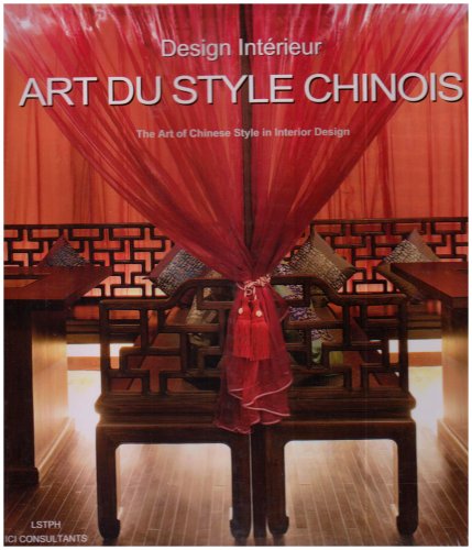 Stock image for Art du style chinois, design intrieur = The art of chinese style in interior design for sale by medimops